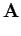 $\displaystyle {\bf A}$