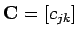 $ {\bf C}= [c_{jk}]$