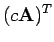 $\displaystyle (c{\bf A})^{T}$
