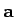 $ {\bf a}$