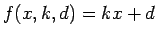 $ f(x,k,d)=kx+d$