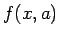 $ f(x,a)$