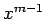$ x^{m-1}$