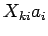 $\displaystyle X_{ki} a_{i}$