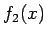$\displaystyle f_{2}(x)$