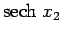 $ {\rm sech} \; x_2$
