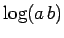 $ \log(a b)$