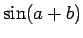 $ \sin(a+b)$