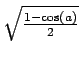 $ \sqrt{\frac{1-\cos(a)}{2}}$