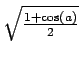 $ \sqrt{\frac{1+\cos(a)}{2}}$