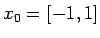 $ x_{0}=[-1,1]$
