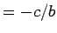 $\displaystyle = -c/b$