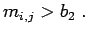 $\displaystyle m_{i,j} > b_2 \; .$