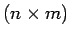 $ (n \times m)$