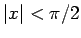 $ \vert x\vert<\pi/2$