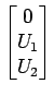 $\displaystyle \begin{bmatrix}0 U_1 U_2 \end{bmatrix}$