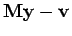$ {\bf M}{\bf y}-{\bf v}$