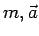 $ m,
\vec{a}$