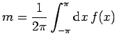 $\displaystyle m= \frac{1}{2\pi}\int_{-\pi}^{\pi} {\mathrm d} x  f(x)
$