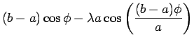 $\displaystyle (b-a)\cos\phi
- \lambda a \cos\left( \frac{(b-a)\phi}{a}\right)$