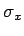 $ \sigma_x$