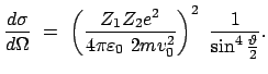 $\displaystyle \frac{d \sigma}{d \Omega} = \left( \frac{Z_{1} Z_{2} e^{2}}{4...
...epsilon_0 2 m v_{0}^{2}} \right)^{2} \frac{1}{\sin^{4}\frac{\vartheta}{2}}.$