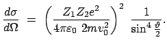 $\displaystyle \frac{d \sigma}{d \Omega}  =  \left( \frac{Z_{1} Z_{2} e^{2}}{4...
...epsilon_0  2 m v_{0}^{2}} \right)^{2}  \frac{1}{\sin^{4}\frac{\vartheta}{2}}.$