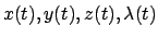 $ x(t), y(t), z(t), \lambda (t)$