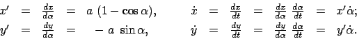 \begin{displaymath}\begin{array}{ccccccccccccc} x' &=& \frac{dx}{d \alpha} &=& a...
...d\alpha} \frac{d\alpha}{dt} &=& y' \dot{\alpha} . \end{array}\end{displaymath}