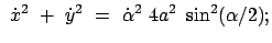 $\displaystyle  \dot{x}^2  +  \dot{y}^2  =  \dot{\alpha}^2  4 a^2  \sin^2(\alpha/2) ;$