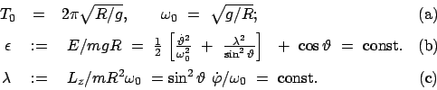 \begin{displaymath}\begin{array}{rclc} T_0 &=& 2 \pi \sqrt{R/g}, \qquad \omega_0...
...t{\varphi}/\omega_0 = \mbox{const.} & \mbox{(c)} \end{array}\end{displaymath}