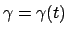 $ \gamma = \gamma (t)$