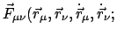 $\displaystyle \vec F_{\mu \nu} (\vec r_{\mu},\vec r_{\nu},\dot{\vec r}_{\mu},\dot{\vec r}_{\nu};$