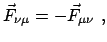 $\displaystyle \vec F_{\nu \mu} = - \vec F_{\mu \nu} ,$