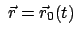 $ \;\vec{r}=\vec{r}_0(t)\;$