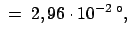 $\displaystyle \;=\;2,96\cdot10^{-2} ,$