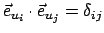 $ \vec{e}_{u_i}\cdot\vec{e}_{u_j}=\delta_{ij}$