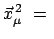 $\displaystyle \vec{x}^{ 2}_{\mu} = $