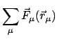 $\displaystyle \sum_{\mu} \vec F_{\mu}(\vec{r}_{\mu})$