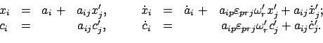 \begin{displaymath}\begin{array}{lcccccccc} x_{i} & = & a_{i} + & a_{ij}x'_{j...
..._{prj}\omega'_{r}c'_{j} + a_{ij}\dot{c}_{j}{\!\!'}. \end{array}\end{displaymath}