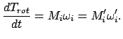 $\displaystyle \frac{dT_{rot}}{dt} = M_{i}\omega_{i} = M'_{i}\omega'_{i}.$