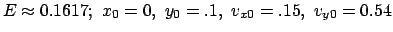 $ E \approx 0.1617 ;  x_0 = 0,  y_0 = .1,  v_{x0} = .15,  v_{y0} = 0.54 $