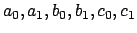 $ a_{0}, a_{1}, b_{0}, b_{1}, c_{0}, c_{1}$