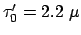 $ \tau'_0 = 2.2  \mu$