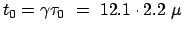 $ t_0 = \gamma \tau_0  =  12.1\cdot 2.2  \mu$