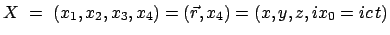 $\displaystyle X = (x_1, x_2, x_3, x_4) = (\vec{r},x_4) = (x, y, z, ix_0 = i c t)$
