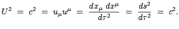 $\displaystyle U^2 = c^2 = u_\mu u^\mu = \frac{dx_\mu dx^\mu}{d\tau^2} = \frac{ds^2}{d\tau^2} = c^2 .$