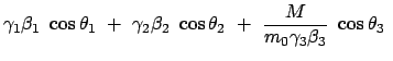 $\displaystyle \gamma_1 \beta_1  \cos\theta_1 +  \gamma_2 \beta_2  \cos\theta_2  + \
\frac{M}{m_0 \gamma_3 \beta_3}  \cos\theta_3  $