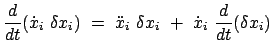 $\displaystyle \frac{d}{dt} (\dot{x}_{i} \delta x_{i}) = \ddot{x}_{i} \delta x_{i} + \dot{x}_{i} \frac{d}{dt} (\delta x_{i})$