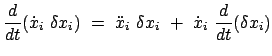 $\displaystyle \frac{d}{dt} (\dot{x}_{i}  \delta x_{i})  =  \ddot{x}_{i}  \delta x_{i}  +  \dot{x}_{i}  \frac{d}{dt} (\delta x_{i})$